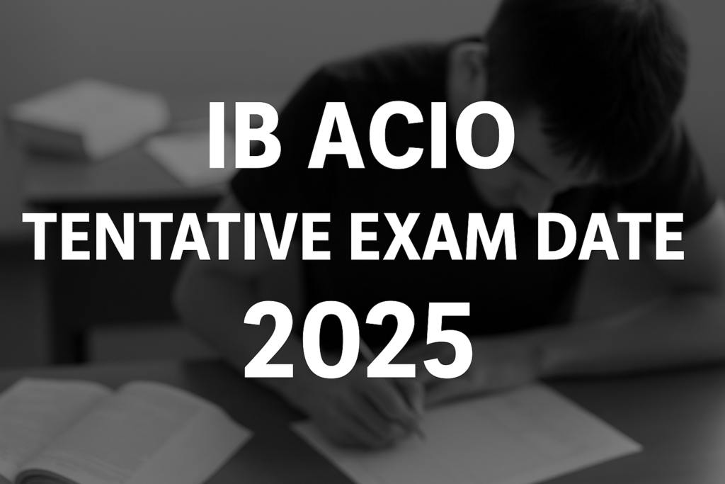 IB ACIO EXAM DATE 2025