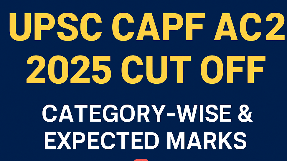 UPSC CAPF AC 2025 CUT OFF