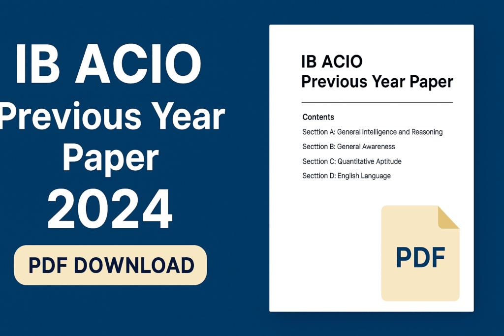 IB ACIO Previous Year Paper 2024 PDF Download with Answer Key for Exam Preparation